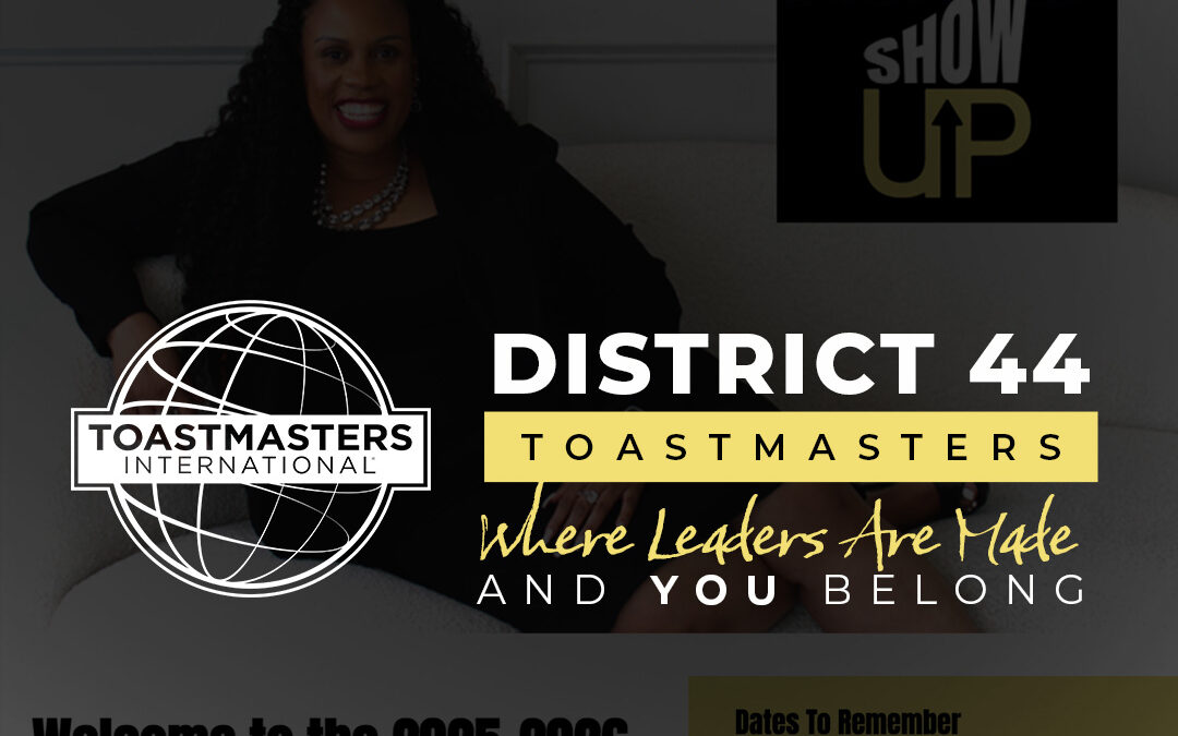 District44 Toastmasters, August Is Here—Let’s S.H.O.W. U.P. for Growth, Contests & Connection!